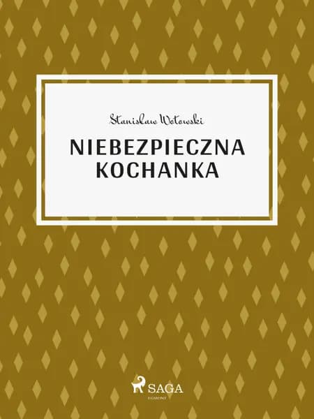 Niebezpieczna kochanka af Stanisław Wotowski