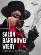Salon baronowej Wiery af Stanisław Wotowski