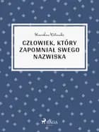 Człowiek, który zapomniał swego nazwiska af Stanisław Wotowski