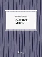 Rycerze mroku af Stanisław Wotowski