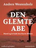 Den glemte abe: Mand og kvinde hos Karen Blixen af Anders Westenholz