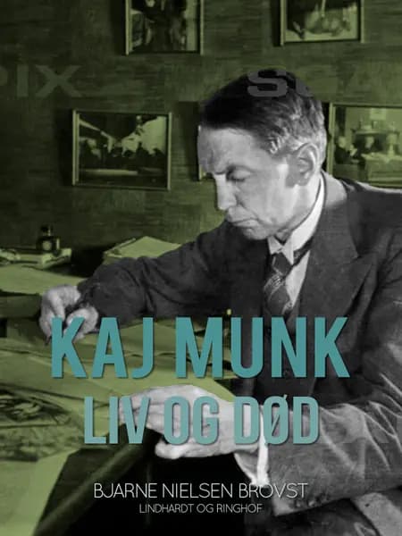 Kaj Munk. Liv og død af Bjarne Nielsen Brovst