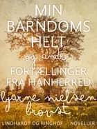 Min barndoms helt og andre fortællinger fra Hanherred