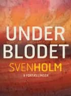 Under blodet af Sven Holm