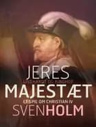 Jeres majestæt af Sven Holm