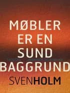 Møbler er en sund baggrund