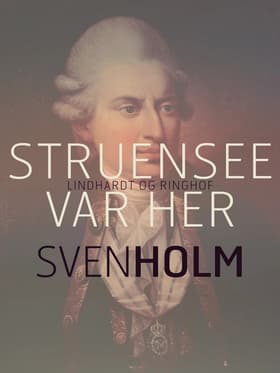 Struensee var her af Sven Holm