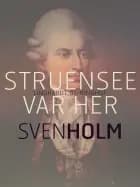 Struensee var her