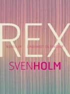 Rex af Sven Holm