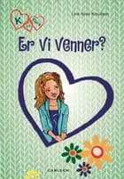 K for Klara 11: Er vi venner? af Line Kyed Knudsen