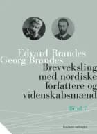 Brevveksling med nordiske forfattere og videnskabsmænd (bind 7) af Georg Brandes og Edvard Brandes