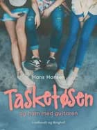 Tasketøsen og ham med guitaren af Hans Hansen