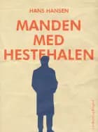 Manden med hestehalen af Hans Hansen
