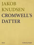 Cromwell's datter af Jakob Knudsen