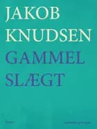 En gammel slægt af Jakob Knudsen