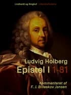 Epistel 1: 1-81 af Ludvig Holberg og F. J. Billeskov Jansen