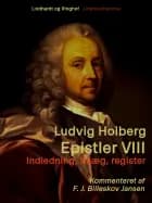 Epistler 8: Indledning, tillæg, register