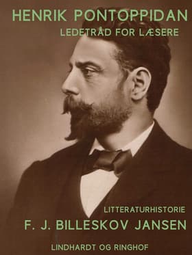 Henrik Pontoppidan. Ledetråd for læsere af F. J. Billeskov Jansen