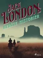 Jack Londons bedste historier af Jack London