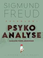 Psykoanalyse: Samlede forelæsninger af Sigmund Freud