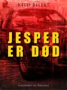 Jesper er død