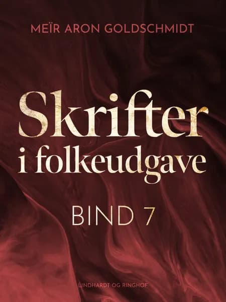 Skrifter i folkeudgave (bind 7) af Meïr Aron Goldschmidt