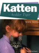 Katten - hedder Tiger - Børnebog af Grete Sonne