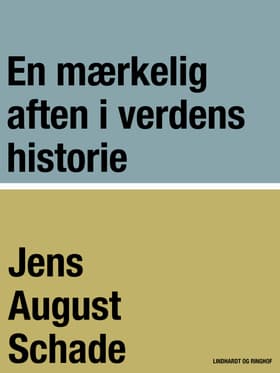 En mærkelig aften i verdens historie af Jens August Schade
