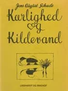 Kærlighed og kildevand af Jens August Schade