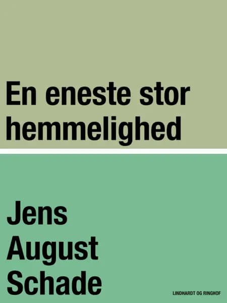 En eneste stor hemmelighed af Jens August Schade