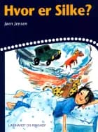 Hvor er Silke? af Jørn Jensen