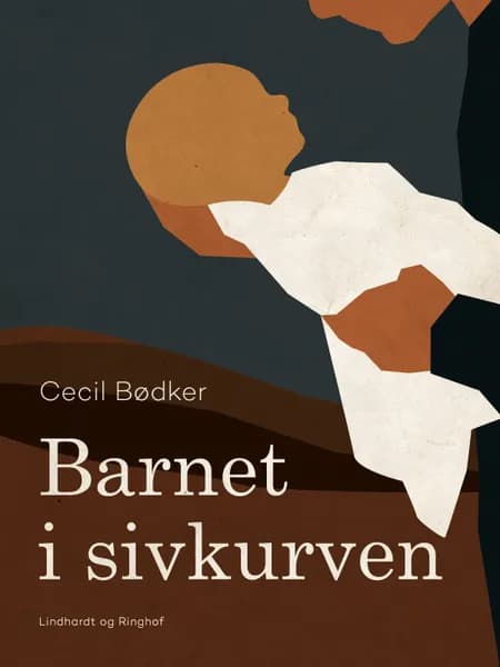 Barnet i sivkurven af Cecil Bødker