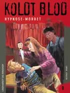 Koldt blod 9 - Hypnose-mordet af Jørn Jensen