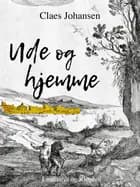 Ude og hjemme: Et eventyr for børn m.m.