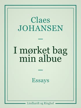 I mørket bag min albue af Claes Johansen