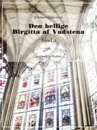 Den hellige Birgitta af Vadstena (bind 2) af Johannes Jørgensen