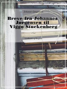 Breve fra Johannes Jørgensen til Viggo Stuckenberg af Johannes Jørgensen