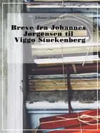 Breve fra Johannes Jørgensen til Viggo Stuckenberg