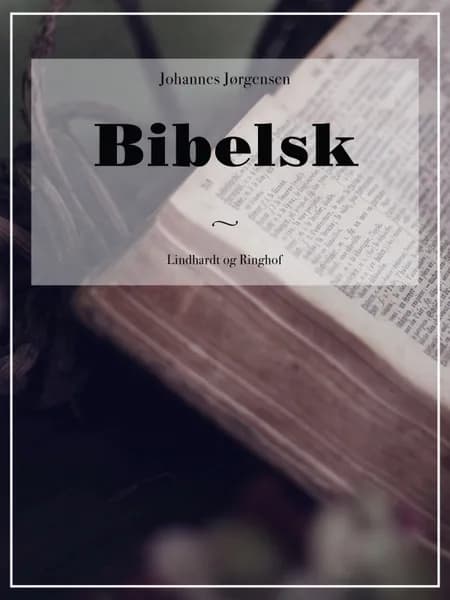 Bibelsk af Johannes Jørgensen