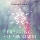 The Secrets of Self-Management af Brahma Khumaris
