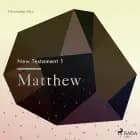 The New Testament 1 - Matthew af Christopher Glyn
