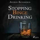 Stopping Binge Drinking af Andrew Richardson