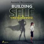 Building Self-Confidence af Andrew Richardson