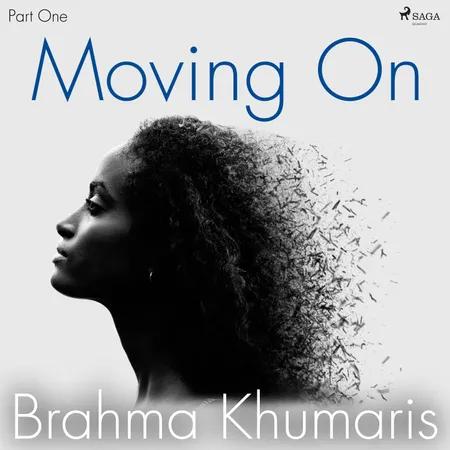 Moving On - Part One af Brahma Khumaris