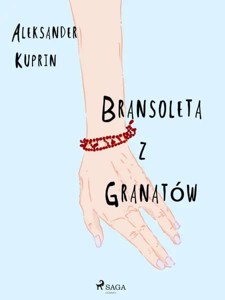 Bransoleta z granatów af Aleksander Kuprin