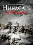 Huragan od Wschodu af Wacław Niezabitowski