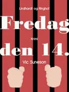 Fredag den 14. af Vic Suneson