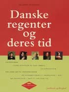 Danske regenter og deres tid af Kjartan Simonsen