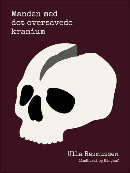 Manden med det oversavede kranium af Ulla Rasmussen