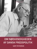 Om nødvendigheden af dansk fredspolitik af Gert Petersen